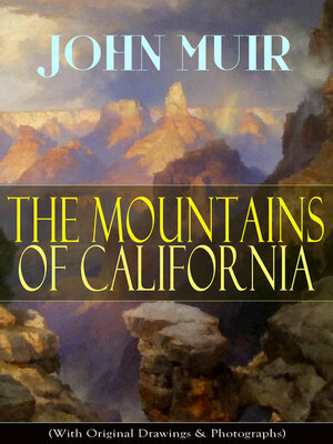 cover image of The Mountains of California (With Original Drawings & Photographs)